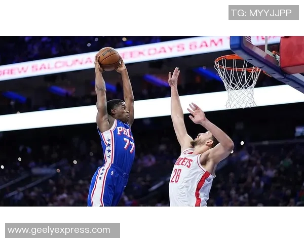 76人对火箭精彩对决分析及比赛亮点回顾